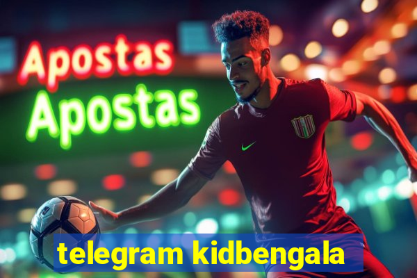 telegram kidbengala